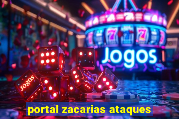 portal zacarias ataques